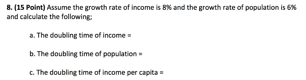 Solved Assume the growth rate of income is 8% and the growth | Chegg.com