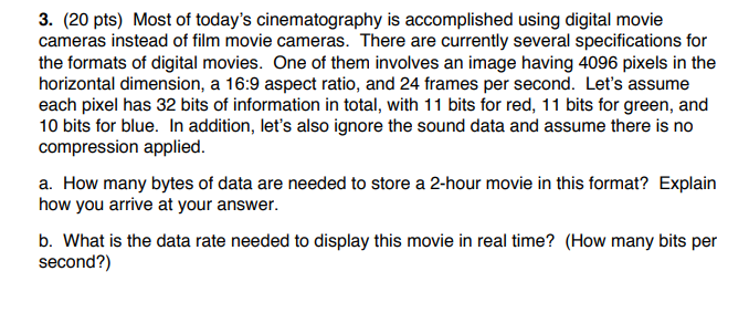 Solved Most of today's cinematography is accomplished using | Chegg.com