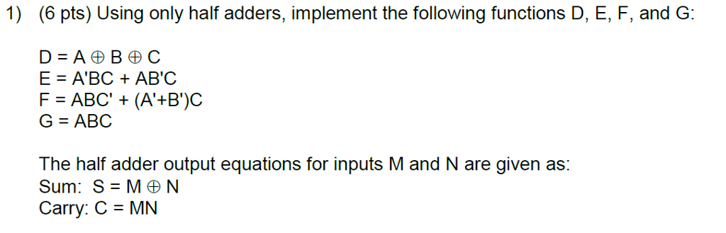 Solved 1) (6 pts) Using only half adders, implement the | Chegg.com