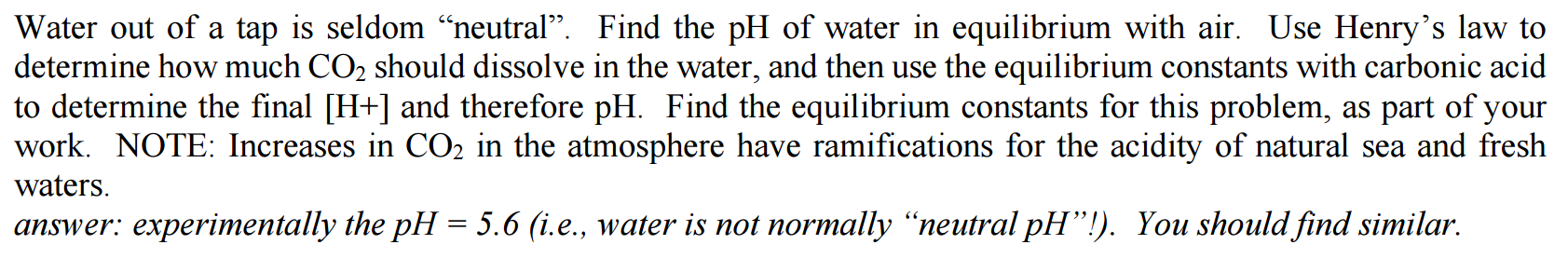 Solved Water out of a tap is seldom neutral. Find the pH | Chegg.com