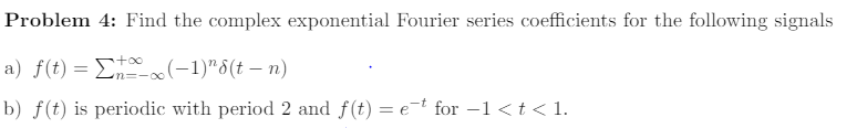 Solved Find the complex exponential Fourier series | Chegg.com