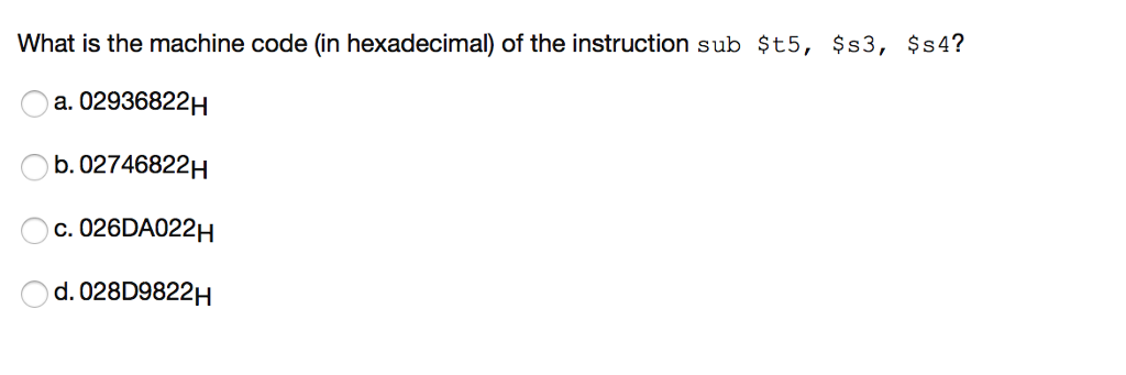 Solved What is the machine code (in hexadecimal) of the | Chegg.com