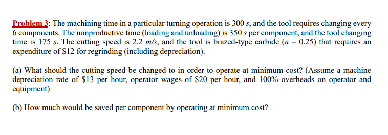 Solved Problem 3: The machining time in a particular turning | Chegg.com