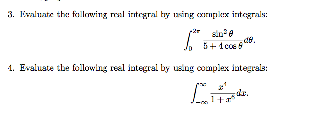 Solved Evaluate the following real integral by using complex | Chegg.com