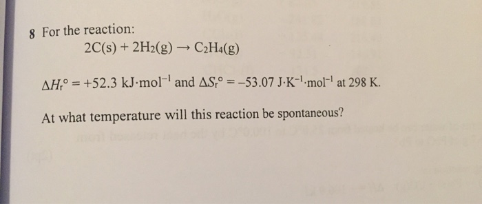 Solved 8 For the reaction 2C s 2H2 g right arrow Chegg