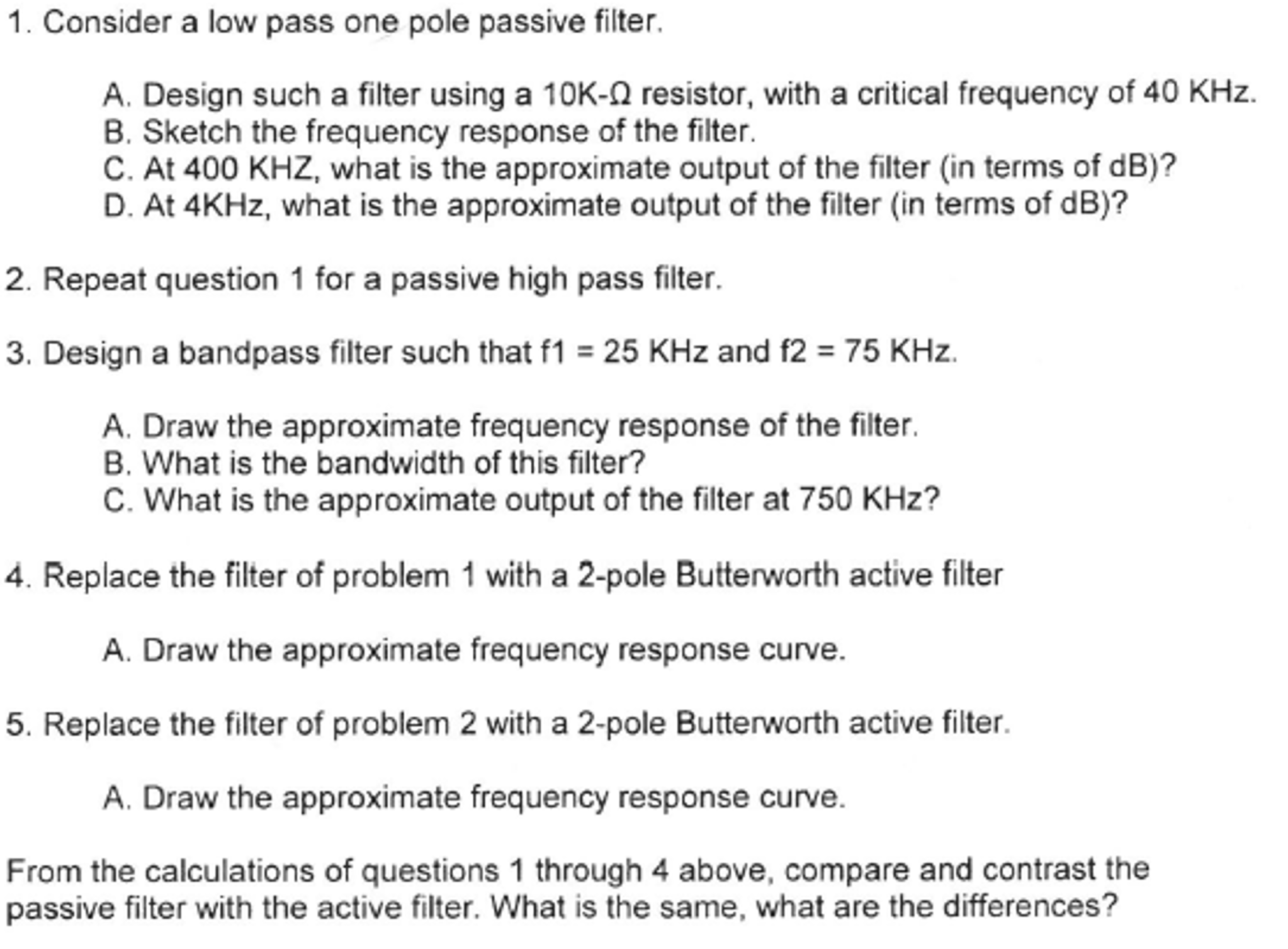 Solved Consider a low pass one pole passive filter. Design | Chegg.com