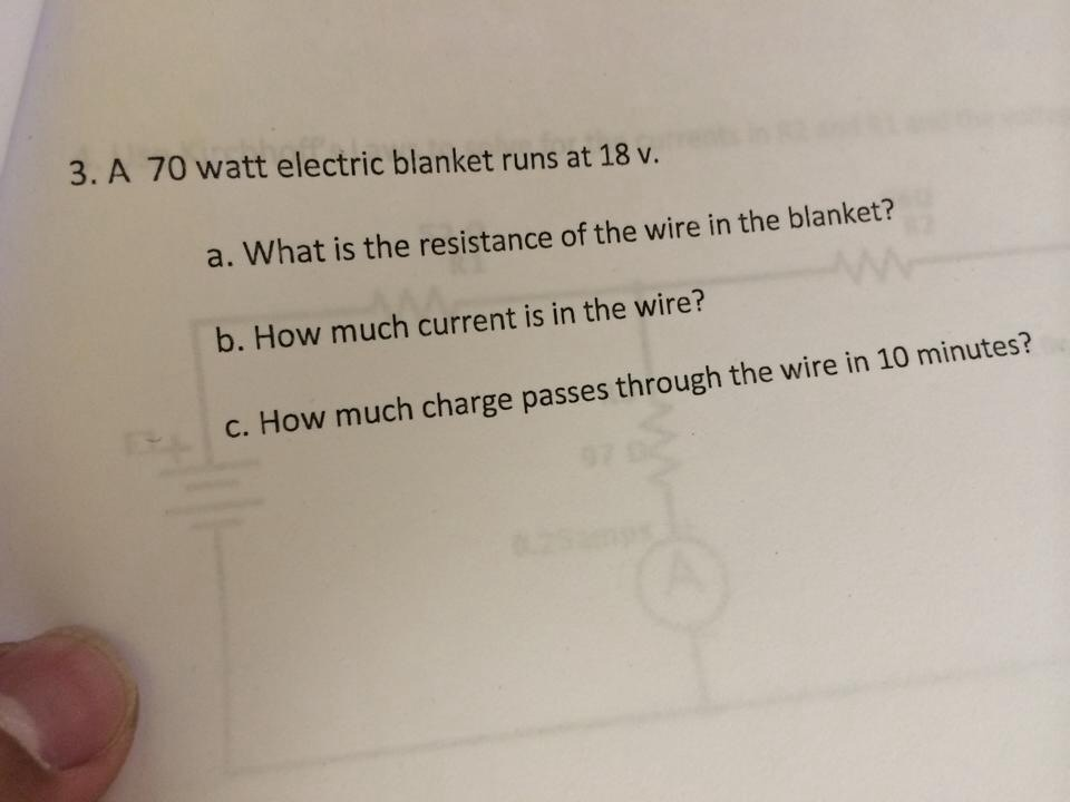 Solved A 70 watt electric blanket runs at 18 v. What is the