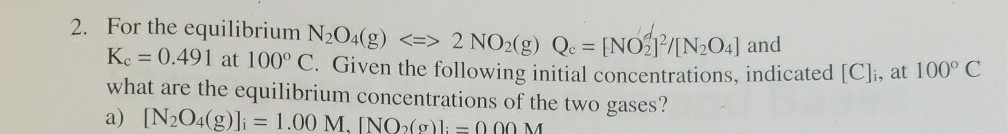 Solved 2. For the equilibrium No0(g)2 NO(g) Q [NO/[N2OA] and | Chegg.com