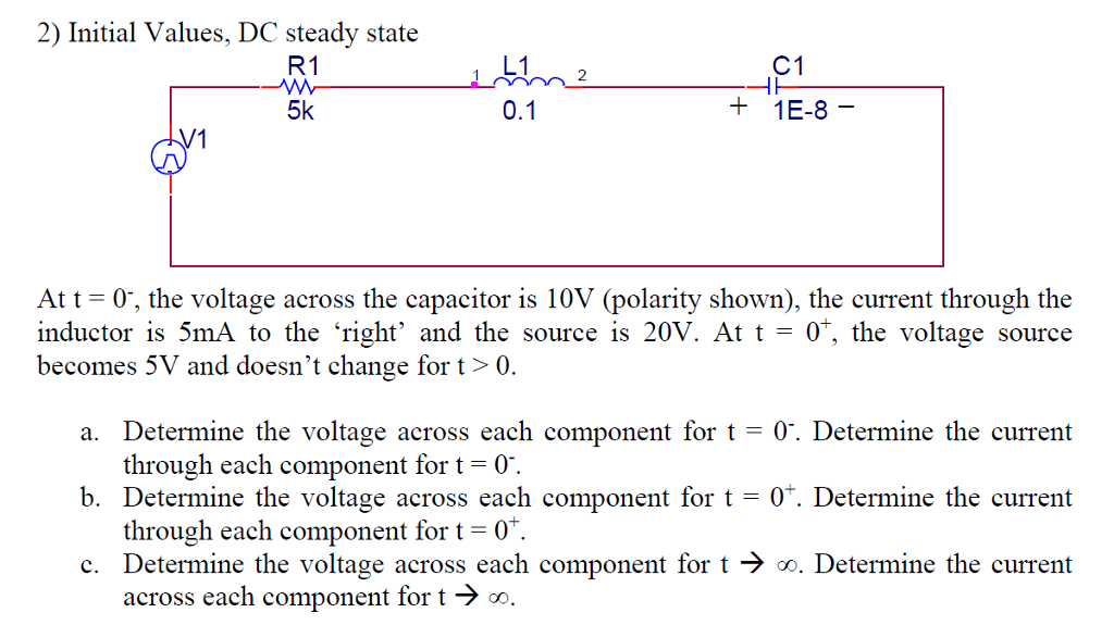 Solved Initial Values, DC steady state At t = 0, the | Chegg.com