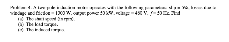 Solved A two-pole induction motor operates with the | Chegg.com
