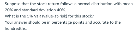 Solved Suppose that the stock return follows a normal | Chegg.com