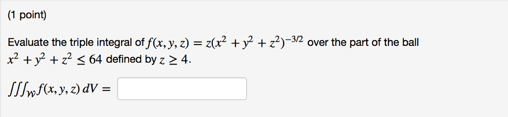 Solved Evaluate the triple integral of f(x, y, z) = z(x^2 + | Chegg.com