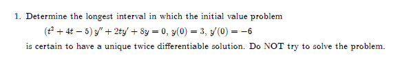 Solved 1. Determine the longest interval in which the | Chegg.com