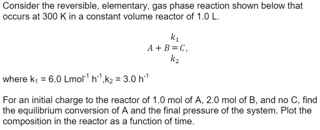 Solved Consider the reversible, elementary, gas phase | Chegg.com