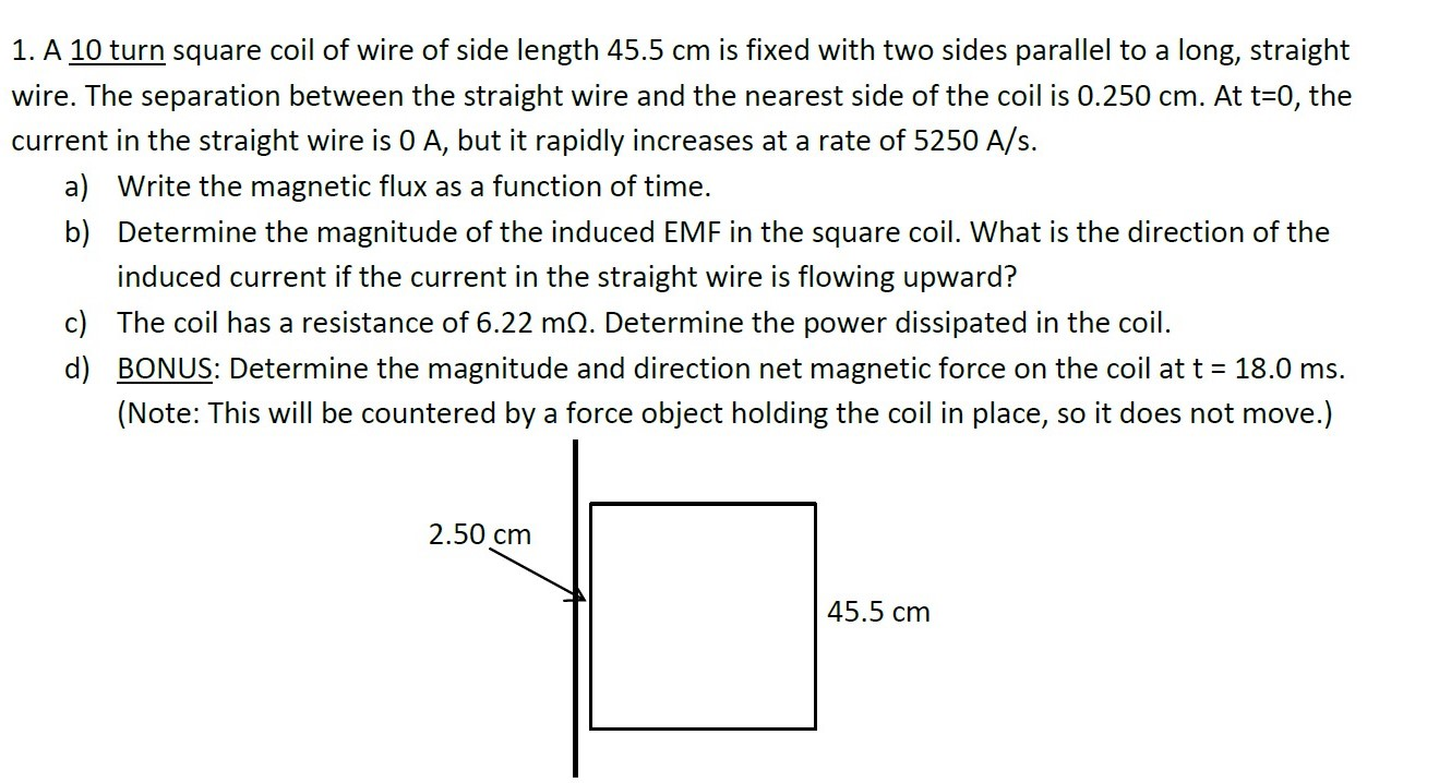 Solved A 10 Turn Square Coil Of Wire Of Side Length 45.5
