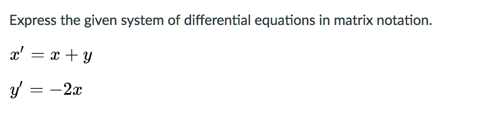 Solved Express the given system of differential equations in | Chegg.com