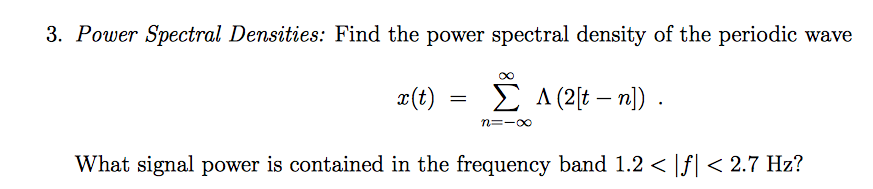 Solved Power Spectral Densities: Find the power spectral | Chegg.com