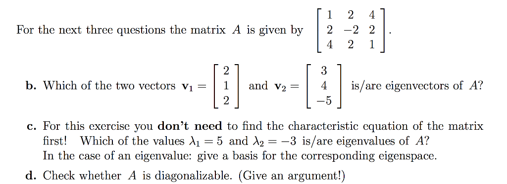 Solved For the next three questions the matrix A is given by | Chegg.com