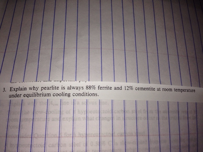 Solved 3. Explain why pearlite is always 88 ferrite and 12