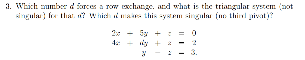 Solved 3. Which number d forces a row exchange, and what is | Chegg.com