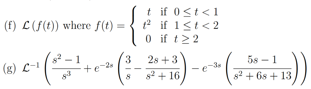 Solved (f) L (f(t)) where f(t) = t2 if 1 0 if t 2 2 2 3 2s + | Chegg.com