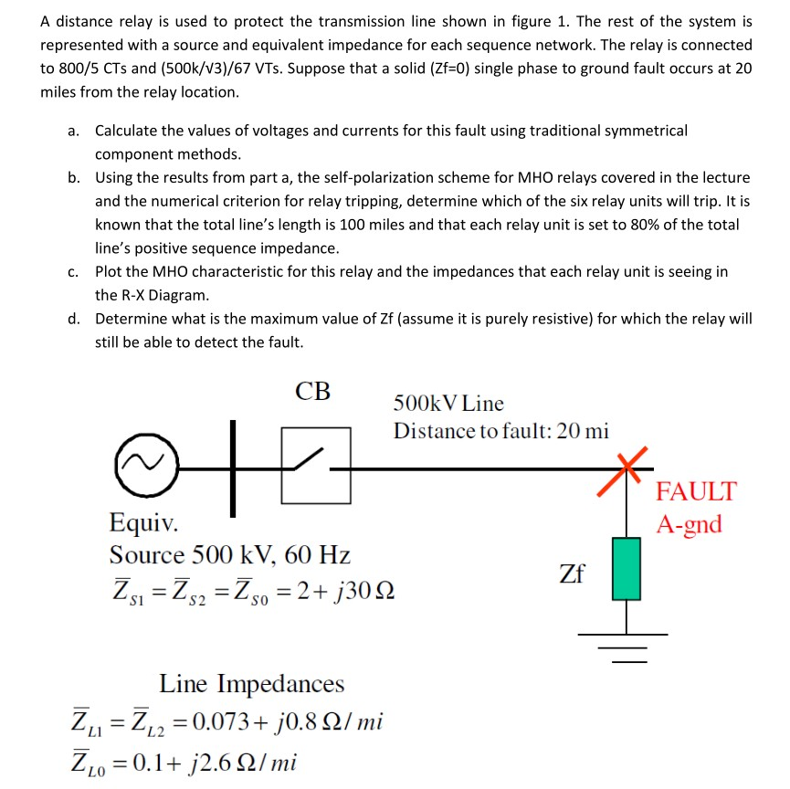 A distance relay is used to protect the transmission