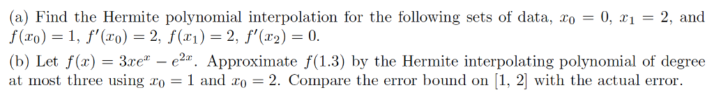 Solved (a) Find The Hermite Polynomial Interpolation For The 