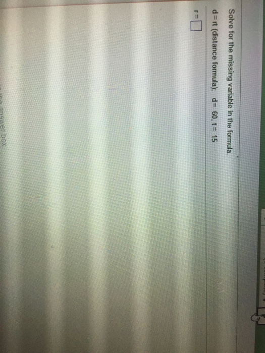 solved-solve-for-the-missing-variable-in-the-formula-d-rt-chegg