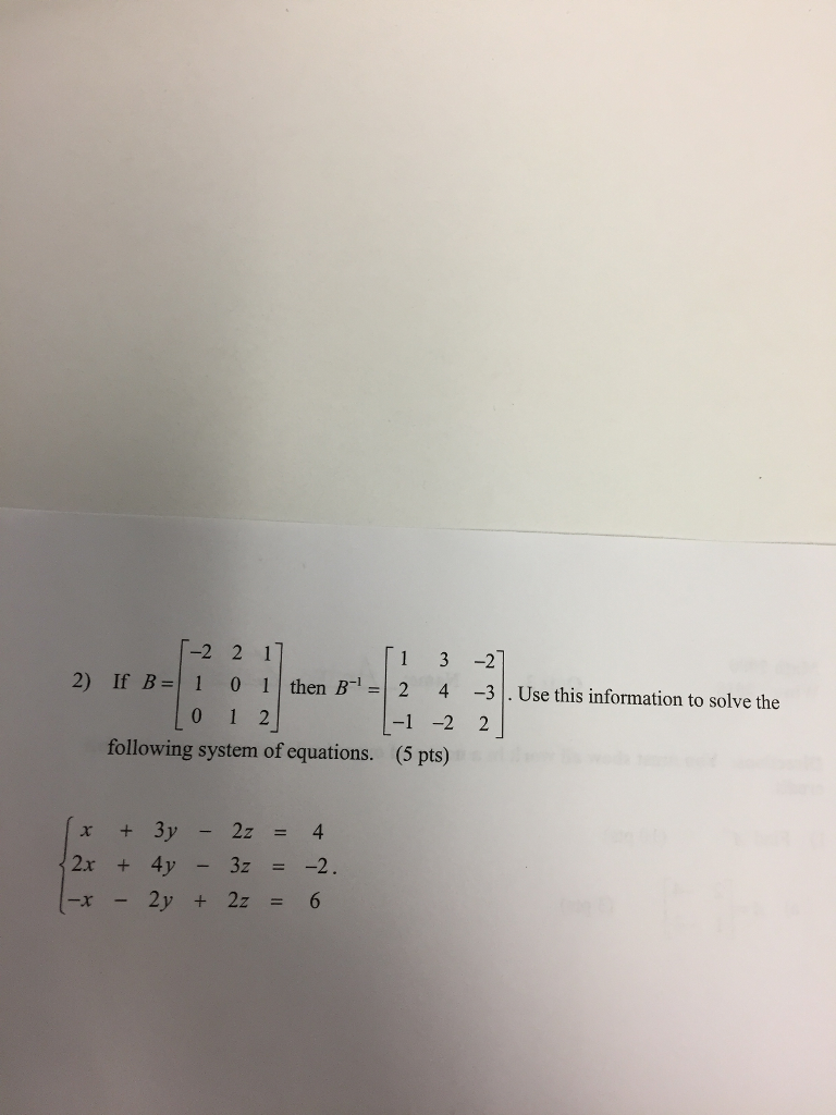 Solved -2 2 1 1 3 -2 2) If B =| 1 0 1 | Then B" 2 4-3 . Use | Chegg.com