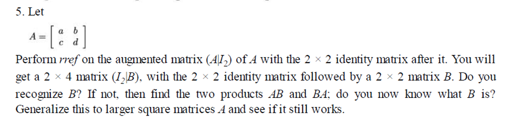 Solved Let [a c b d] Perform rref on the augmented matrix | Chegg.com