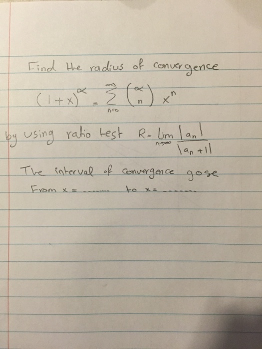 Solved Find the radius of convergence by using ratio test R | Chegg.com