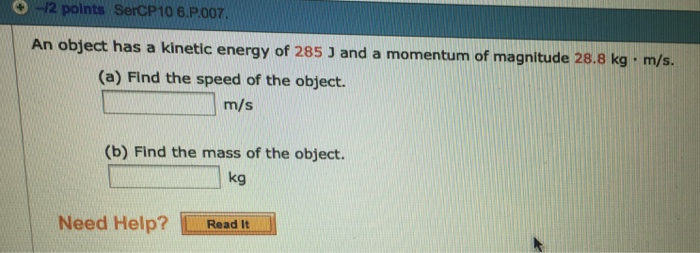 Solved An object has a kinetic energy of 285 J and a | Chegg.com