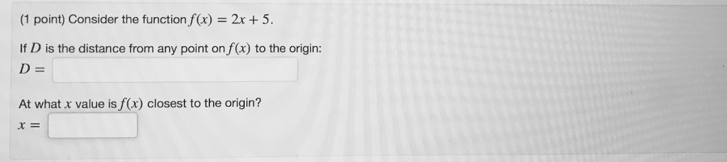 Solved (1 point) Consider the function f(x) 2x + 5 If D is | Chegg.com