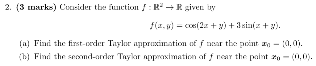 Solved 2, (3 marks) Consider the function f : R2 → R given | Chegg.com