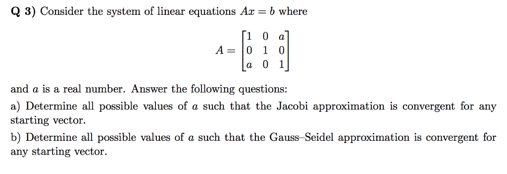 Solved Q 3) Consider The System Of Linear Equations Axb | Chegg.com