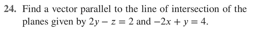 Solved 24. Find a vector parallel to the line of | Chegg.com