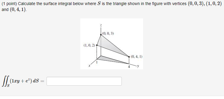 Solved 1 point) Calculate the surface integral below where S | Chegg.com