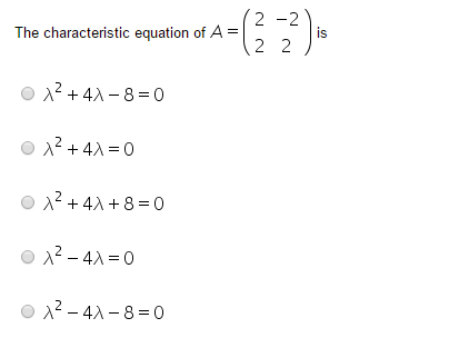 Solved The characteristic equation of A = (2 -2 2 2) is | Chegg.com