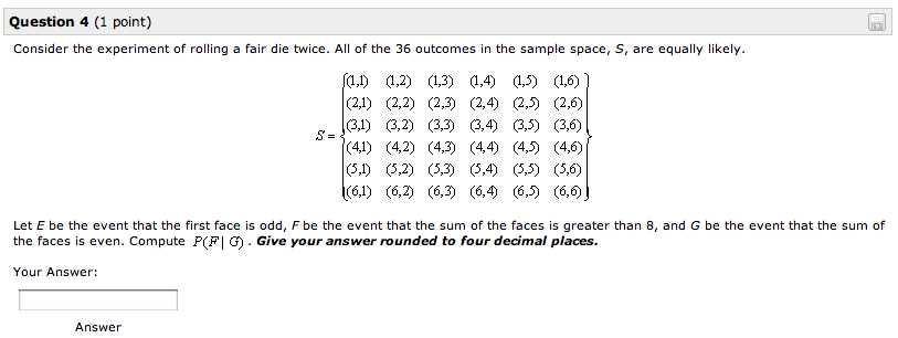 Solved Consider The Experiment Of Rolling A Fair Die Twice Chegg Com