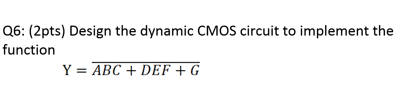 Solved Design The Dynamic CMOS Circuit To Implement The | Chegg.com