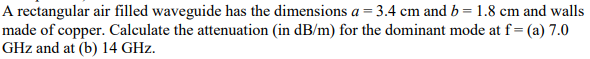 Solved A rectangular air filled waveguide has the dimensions | Chegg.com