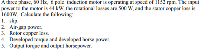 Solved A three phase, 60 Hz, 6 pole induction motor is | Chegg.com