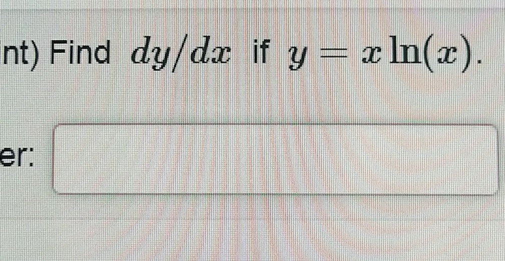 Solved nt) Find dy/dx if y=x ln(x) er: | Chegg.com