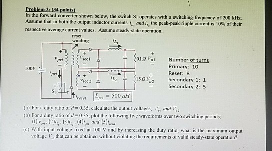 Solved Problem 2: (34 points) In the forward converter shown | Chegg.com