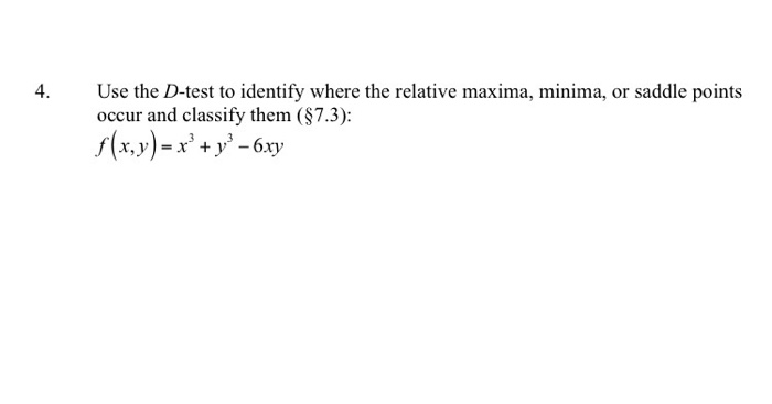 Solved Use the D-test to identify where the relative maxima, | Chegg.com