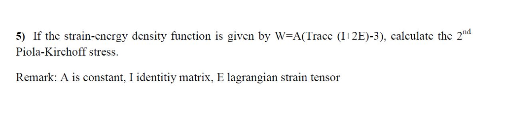 Solved If The Strain-energy Density Function Is Given By | Chegg.com