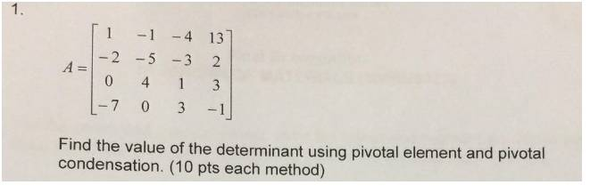 Solved 1. 1 -4 13 -2 5 3 2 -7 0 31 Find the value of the | Chegg.com