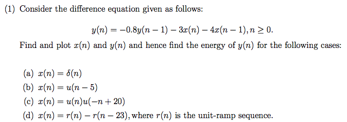 Solved (1) Consider the difference equation given as | Chegg.com