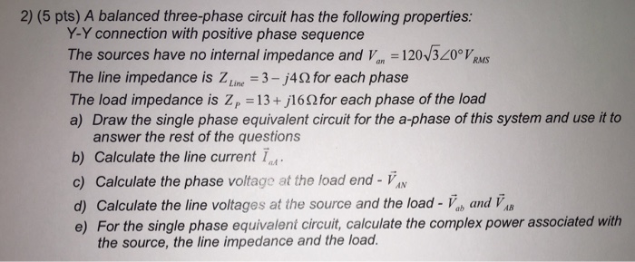 Solved A balanced three-phase circuit has the following | Chegg.com