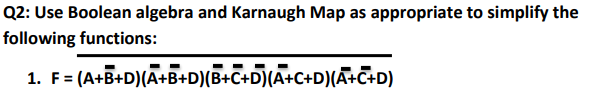Solved Q2: Use Boolean algebra and Karnaugh Map as | Chegg.com
